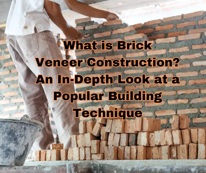 What is Brick Veneer Construction? An In-Depth Look at a Popular Building Technique