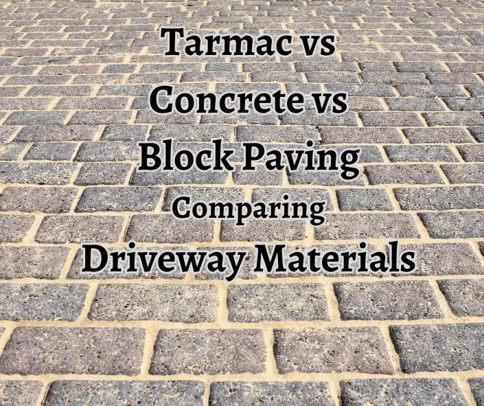 Tarmac vs Concrete vs Block Paving